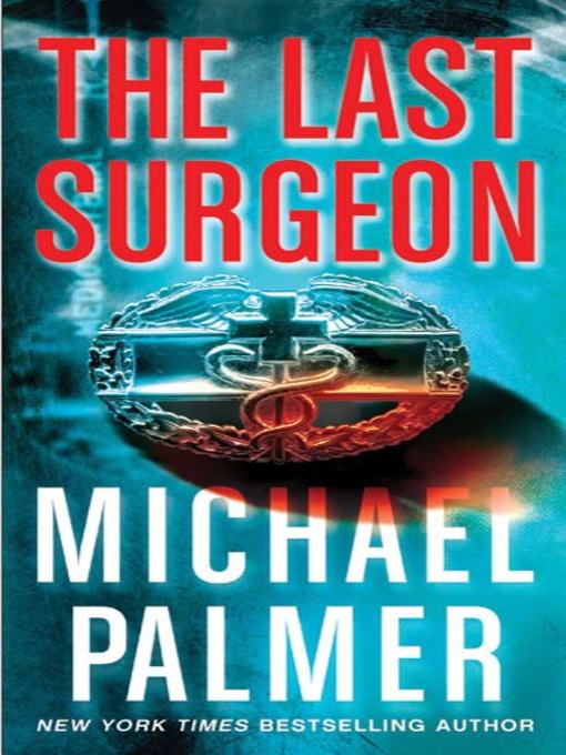 Title details for The Last Surgeon by Michael Palmer - Wait list